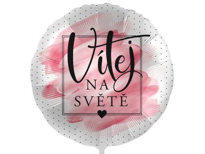 Fóliový balónek kulatý Vítej na světě 43 cm